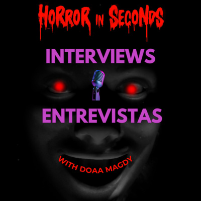 Horror in Seconds Interviews/Entrevistas • A podcast on Spotify for ...