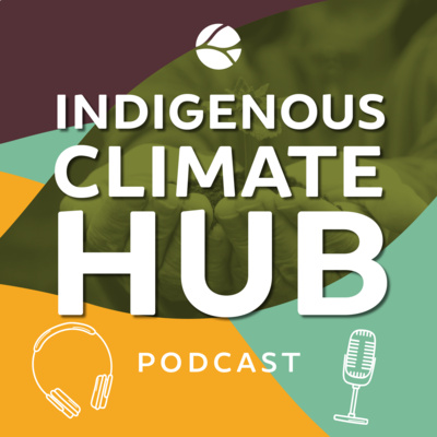 Indigenous Climate Hub Podcast
