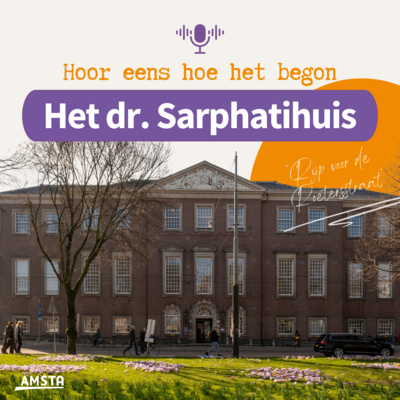Hoor eens hoe het begon: het dr. Sarphatihuis