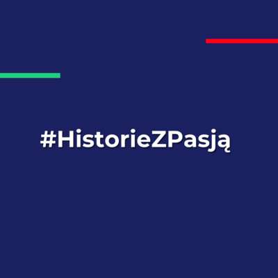 #HistorieZPasją