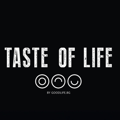 Taste of life - Истинските истории зад храната