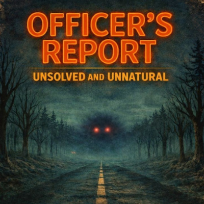 Officer's Report: Unsolved and Unnatural