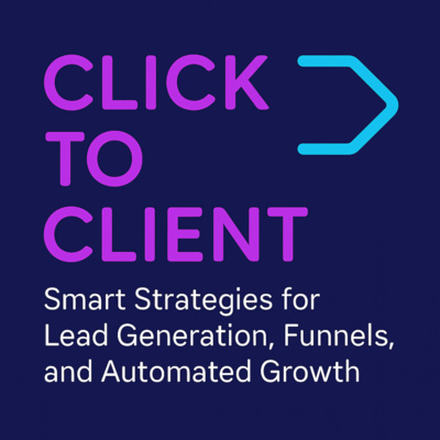 Click to Client | Smart Strategies for Lead Generation, Funnels, and Automated Growth