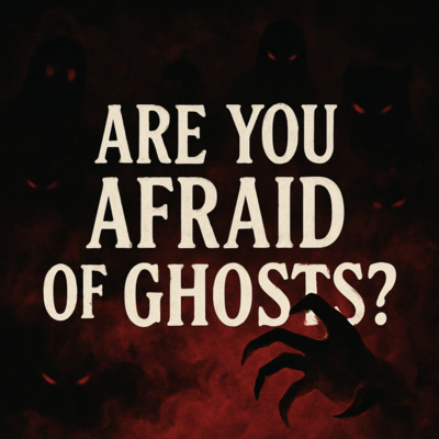 Are You Afraid of Ghosts?