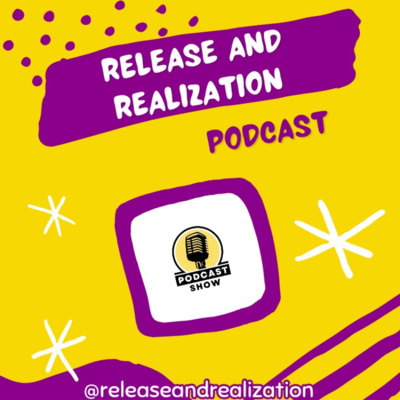 Release And Realization Podcast
