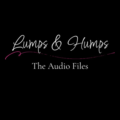 Lumps & Humps - The Audio Files