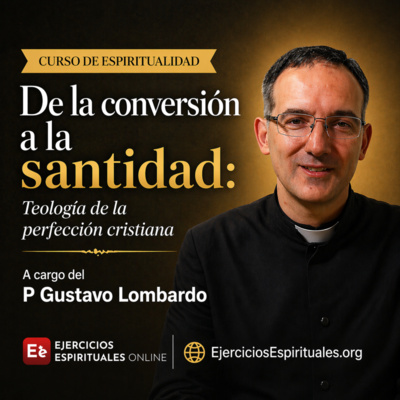 Curso de Espiritualidad: De la Conversión a la Santidad