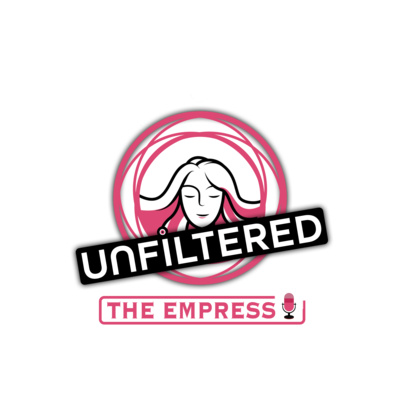 The Empress Unfiltered