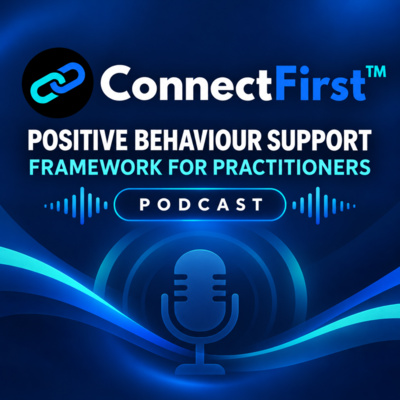 The ConnectFirst™ Positive Behaviour Support Framework for Practitioners