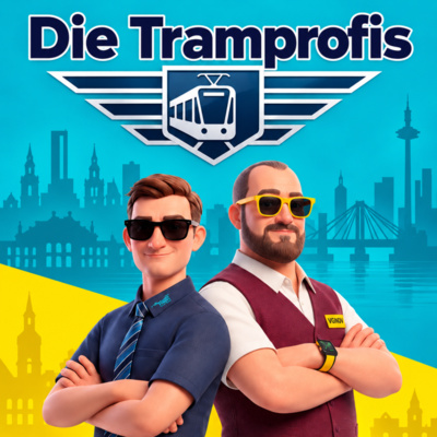 Die Tramprofis - der Podcast rund um Straßenbahn und ÖPNV