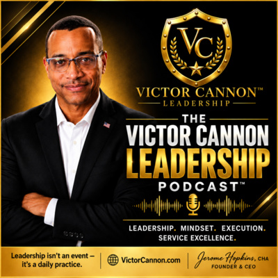 Victor Cannon Leadership Podcast™