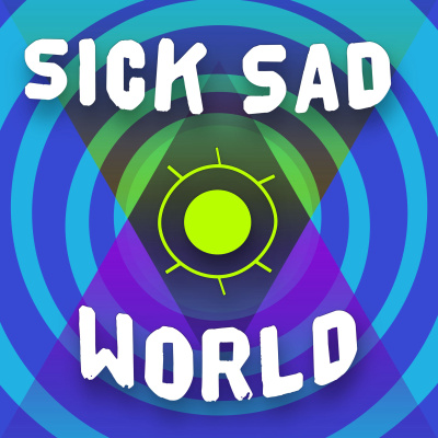 Sick Sad World