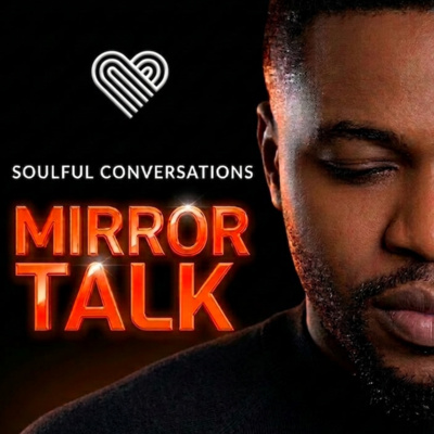 Mirror Talk: Soulful Conversations