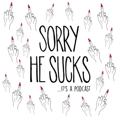 Sorry He Sucks