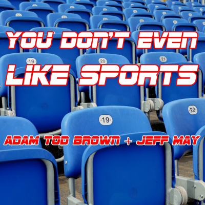 You Don't Even Like Sports