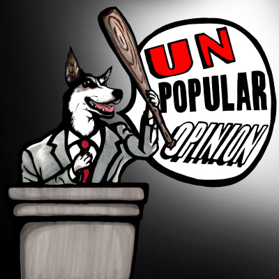 Unpopular Opinion