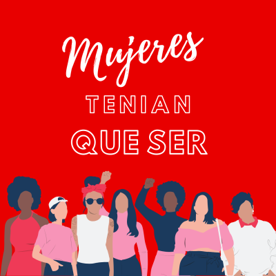 Mujeres tenían que ser