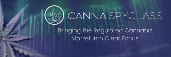CannaSpyglass- Bringing the Regulated Cannabis Market Into Clear Focus CannaSpyglass- Bringing the Regulated Cannabis Market Into Clear Focus