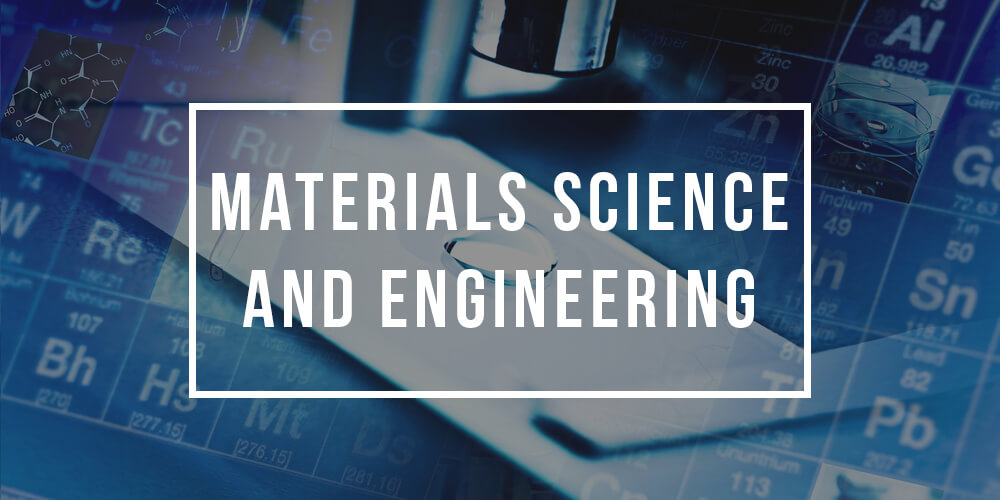 Major in Materials Science and Engineering| Materials Science and ...