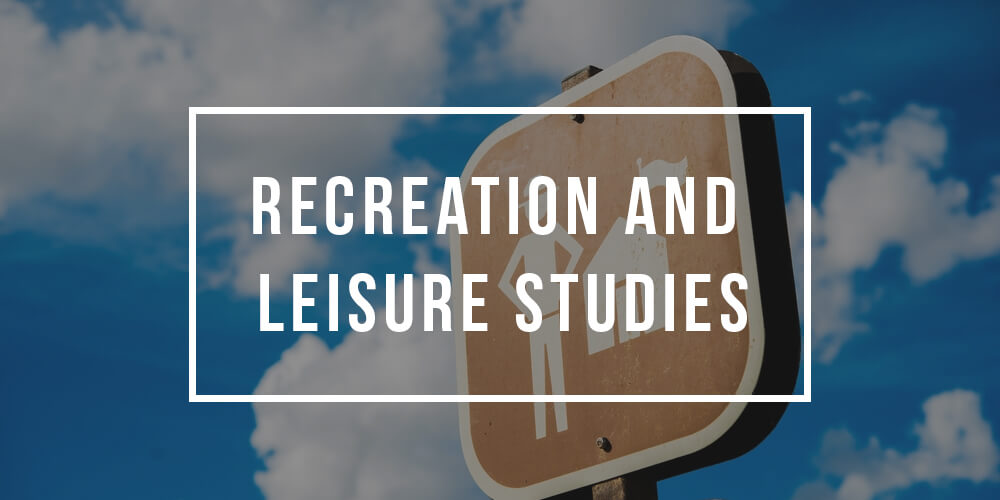 Major in Recreation and Leisure Studies Recreation and Leisure Studies