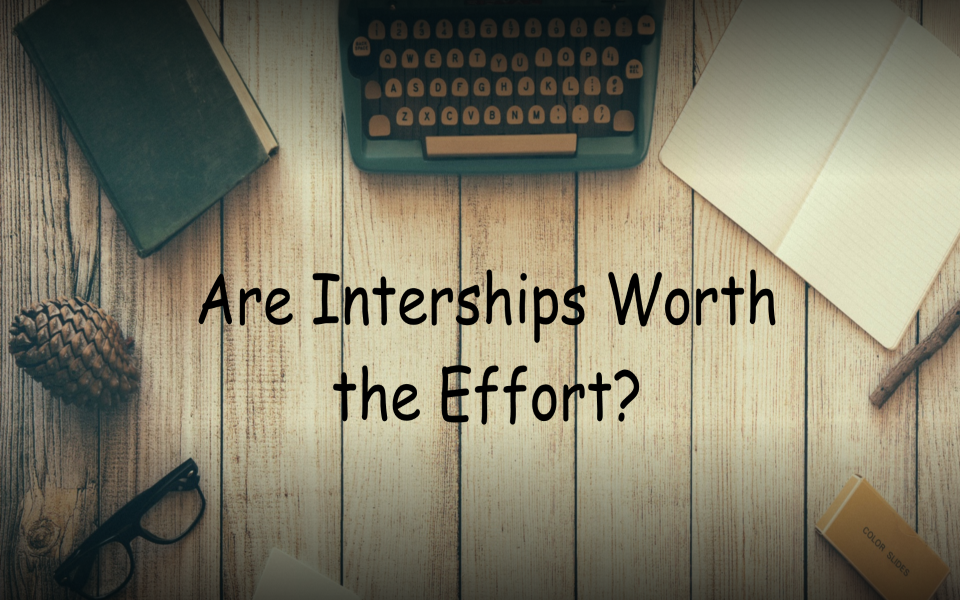 are-internships-worth-the-effort