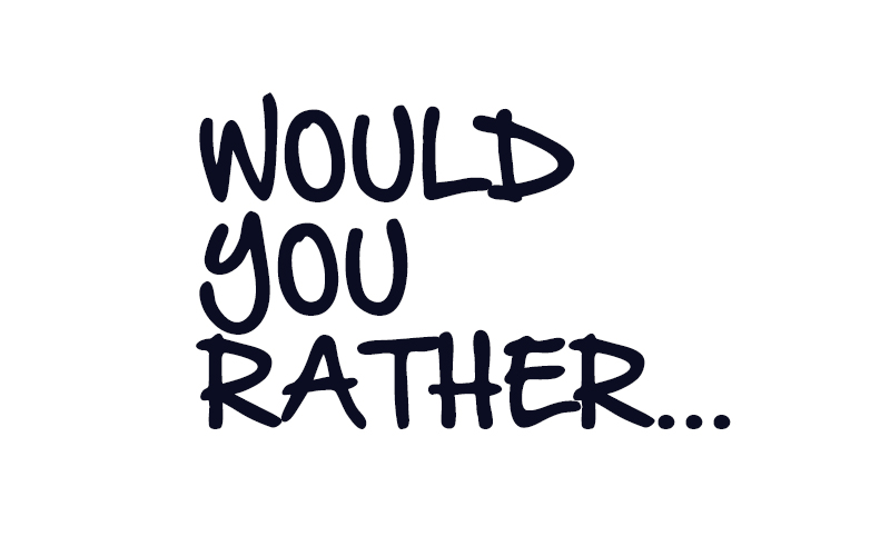 'Would You Rather' School Edition