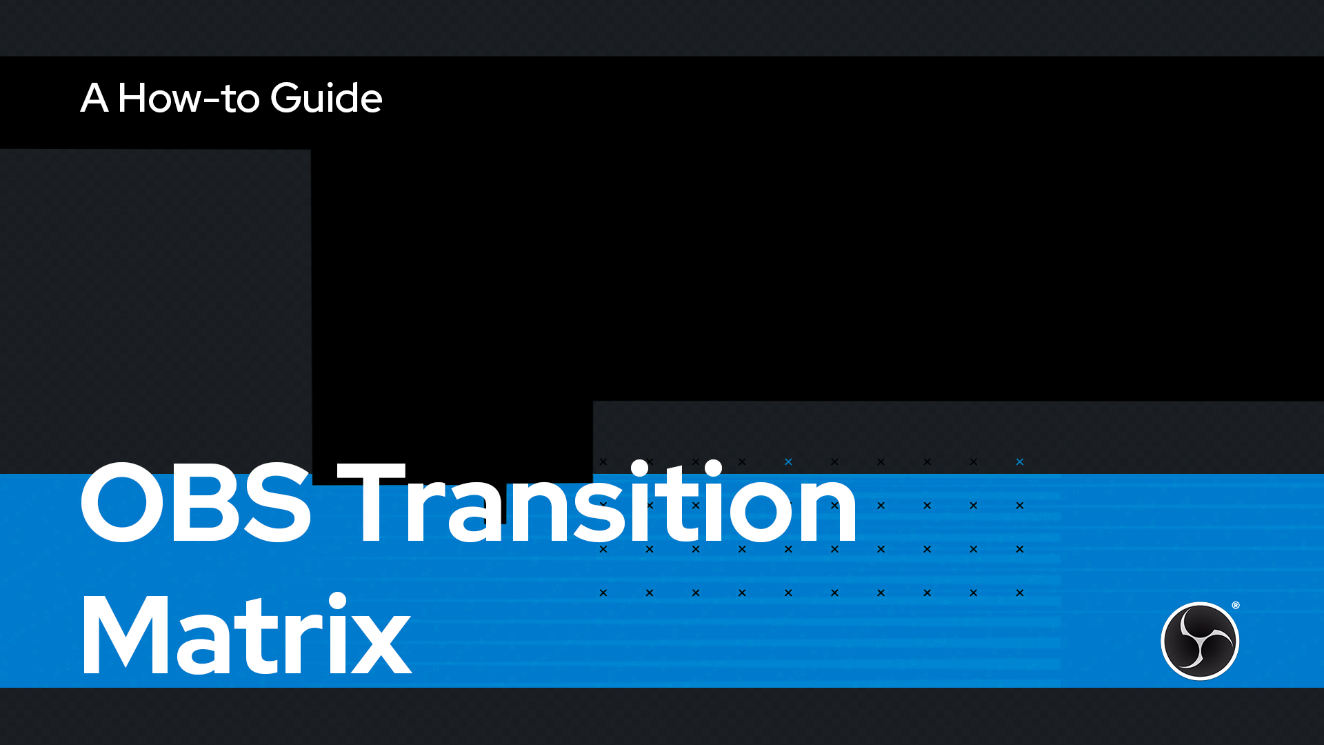 Transition Matrix OBS Guide 2020