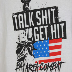 Men's Bay Area Combat Talk Shit Get Hit White T-shirt