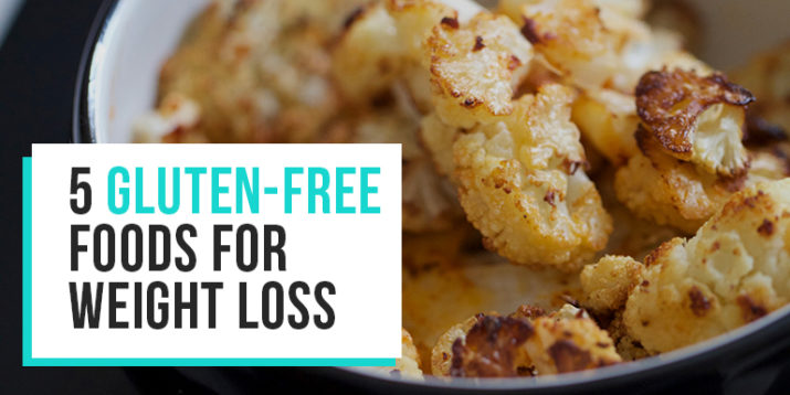 5 Naturally Gluten-Free Foods That Can Help You Lose Weight