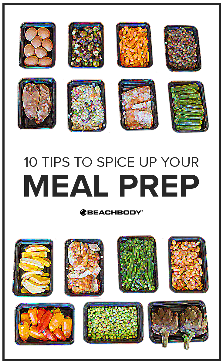 10 Tips To Meal Prep Without Getting Bored The Beachbody Blog