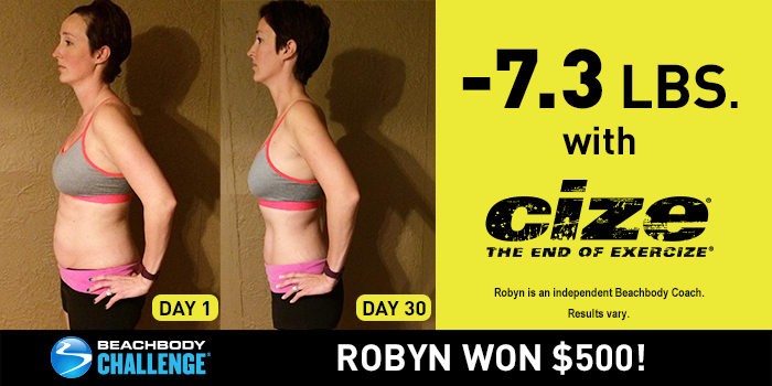 CIZE Results: Robyn Shook Off 7.3 Pounds in 30 Days and Won $500!