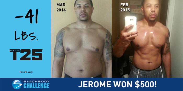 Jerome Lost 41 Pounds with FOCUS T25 and Won $500!