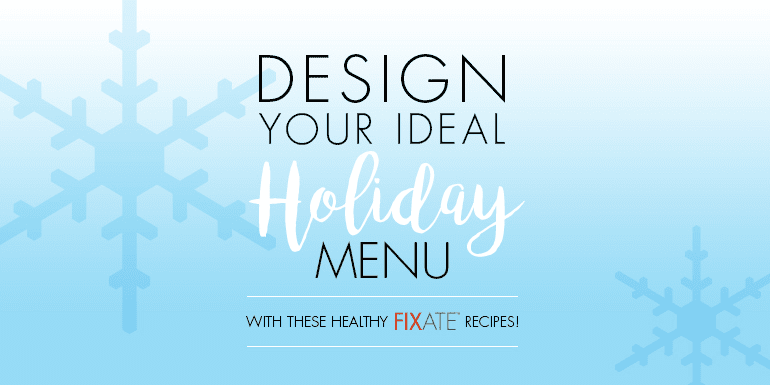 fixate holiday recipes holiday menu the beachbody blog holiday menu