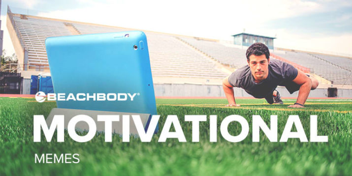 Beachbody Motivational Memes