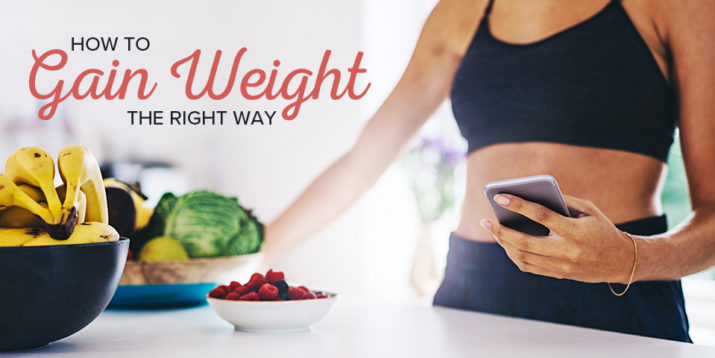 How to Gain Weight the Right Way