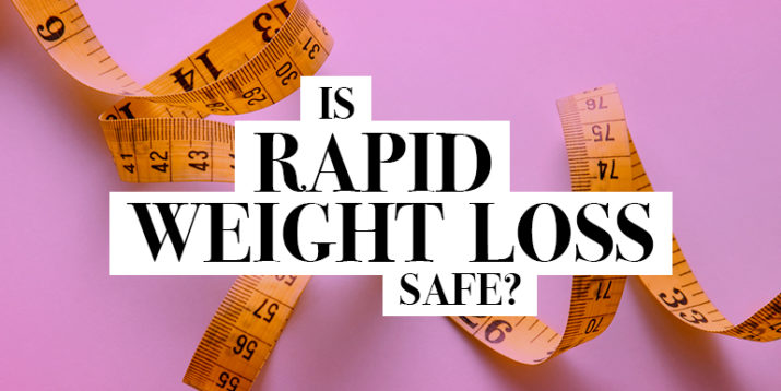 Is Rapid Weight Loss Safe for My Health?
