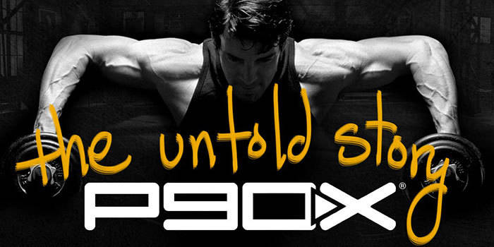 P90X: The Untold Story