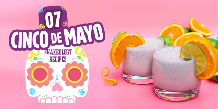 7 Cinco de Mayo Shakeology Smoothies
