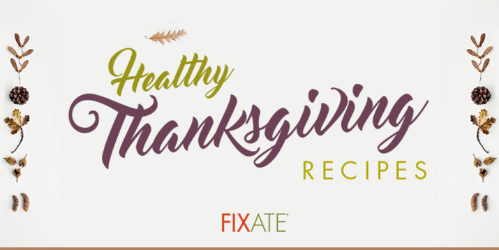 Healthy Thanksgiving Recipes from FIXATE
