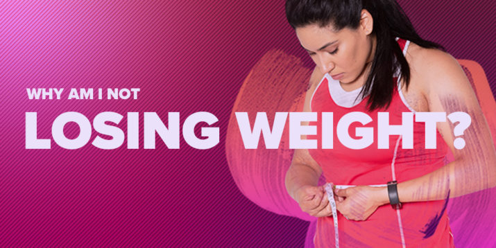 Why Am I Not Losing Weight?