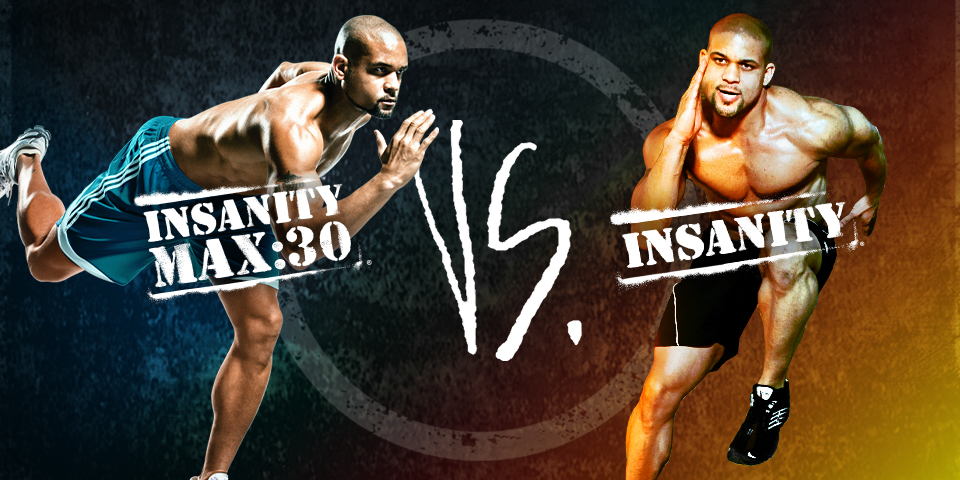 INSANITY Vs INSANITY MAX 30 The Beachbody Blog