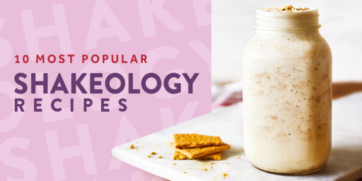 10 Most Popular Shakeology Recipes