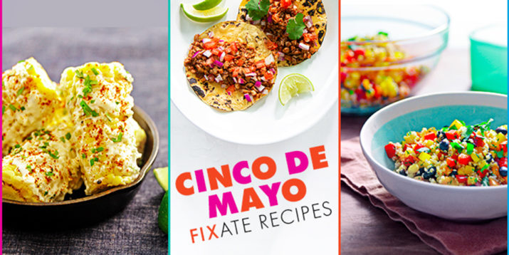 FIXATE Cinco de Mayo Recipes
