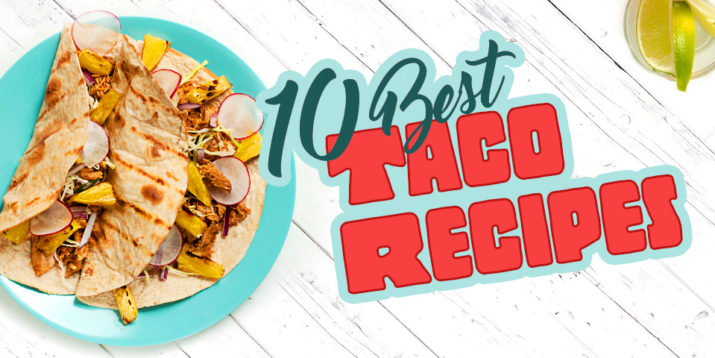 10 Most Popular Taco Recipes