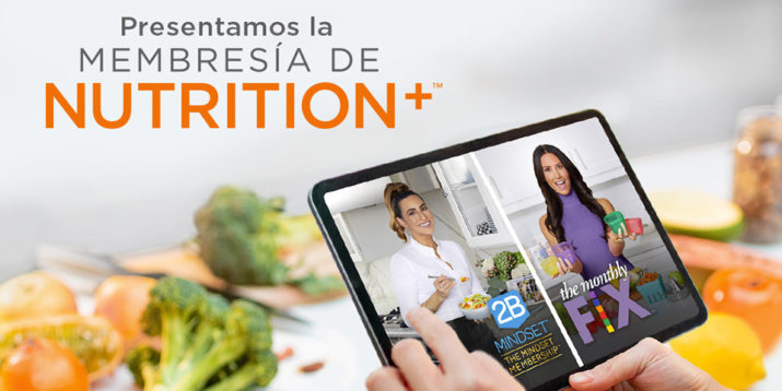 Presentamos la Membresía de Nutrition+