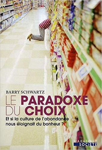 Le Paradoxe du choix : Et si la culture de l'abondance nous éloignait du bonheur ?