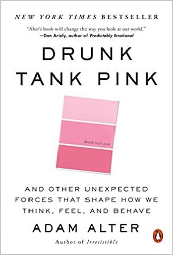 Drunk Tank Pink et autres forces inattendues qui façonnent notre façon de penser, de ressentir et de nous comporter