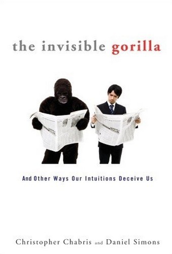 Le Gorille invisible : et d'autres façons dont nos intuitions nous trompent