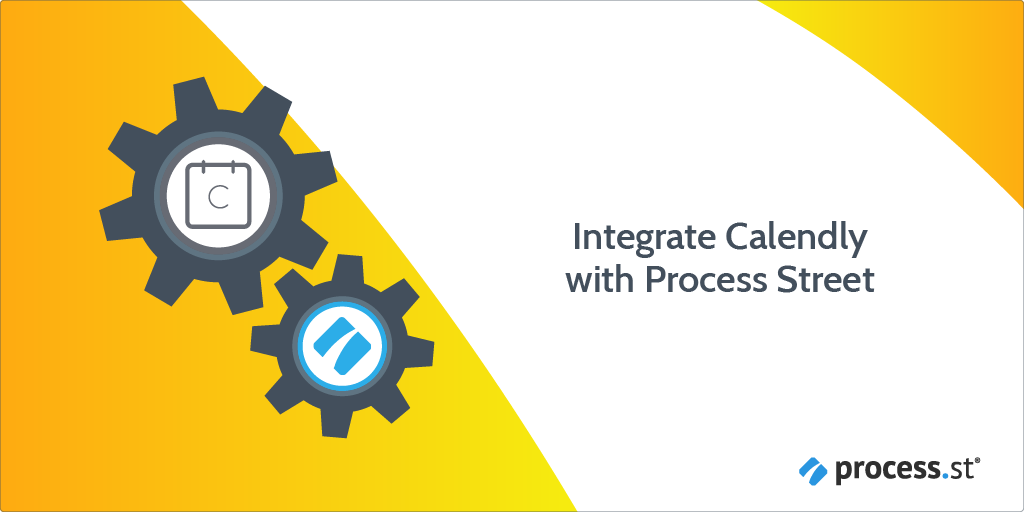 Calendly Process Street Integration Process Street Help Center Calendly Process Street Integration Process Street Help Center