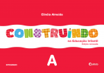 Construindo na Educação Infantil - Vol. A